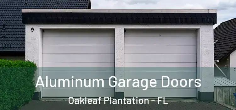  Aluminum Garage Doors Oakleaf Plantation - FL