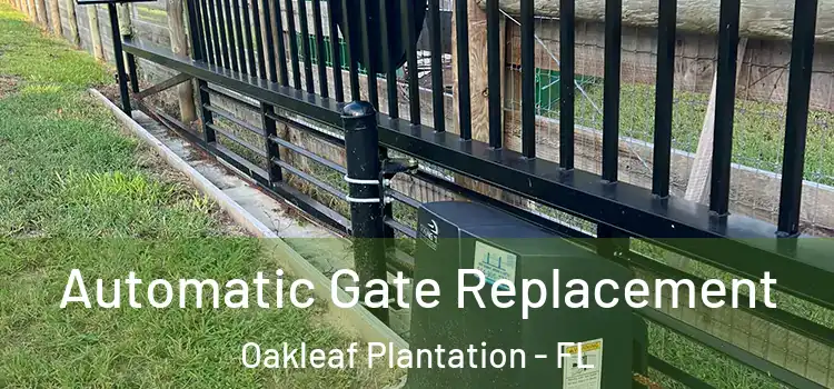 Automatic Gate Replacement Oakleaf Plantation - FL