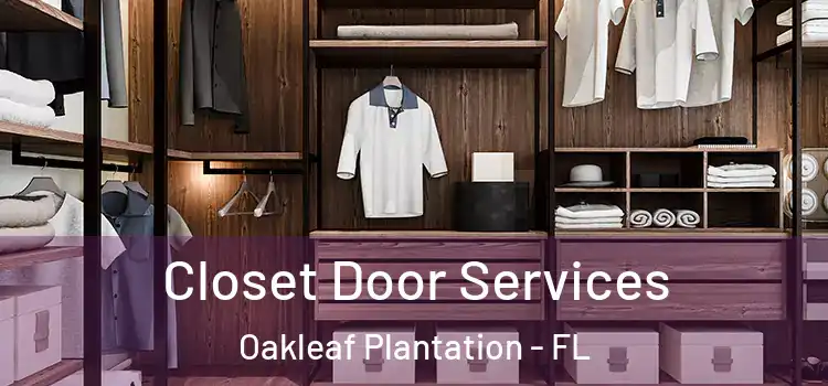 Closet Door Services Oakleaf Plantation - FL