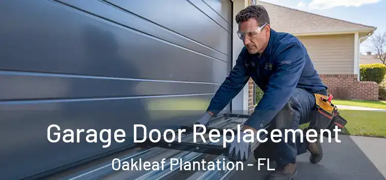 Garage Door Replacement Oakleaf Plantation - FL