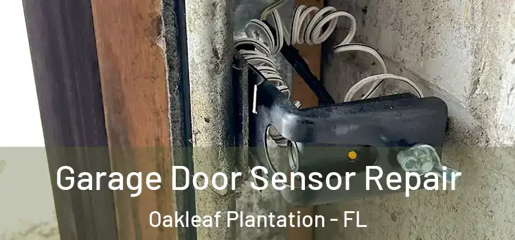 Garage Door Sensor Repair Oakleaf Plantation - FL