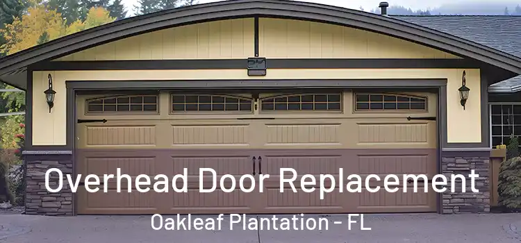  Overhead Door Replacement Oakleaf Plantation - FL