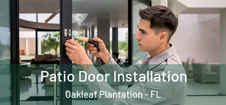 Patio Door Installation Oakleaf Plantation - FL